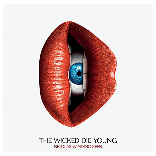 Nicolas Winding Refn The Wicked Die Young